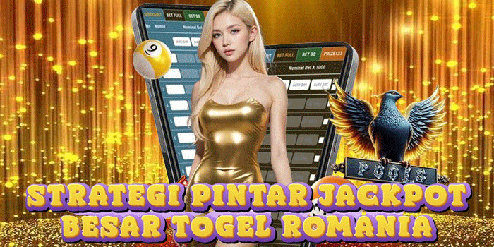 Strategi Pintar Jackpot Besar Togel Romania Strategi Pintar Jackpot Besar Togel Romania