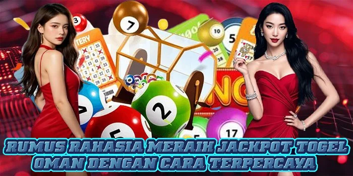 Rumus Rahasia Meraih Jackpot Togel Oman Dengan Cara Terpercaya